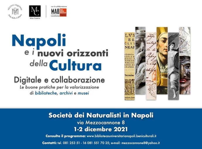 Napoli e i nuovi orizzonti della cultura. Digitale e collaborazione: le buone pratiche per la valorizzazione di biblioteche, archivi e musei